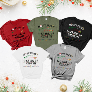 Most Likely to Get Coal and Deserve It! TShirt