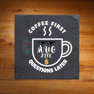 Mug Life slate coaster